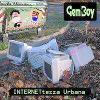INTERNETTEZZA URBANA: Il primo VERO album dei Gem Boy del 2000
